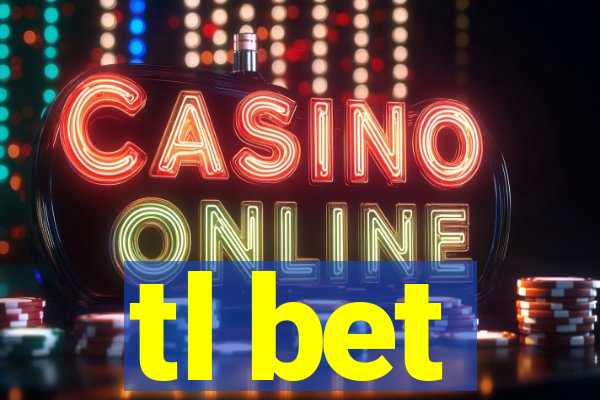 tl bet