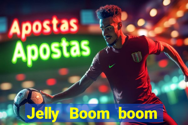 Jelly Boom boom jelly up