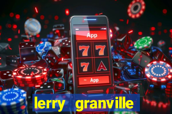 lerry granville reclame aqui
