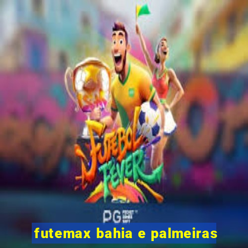 futemax bahia e palmeiras