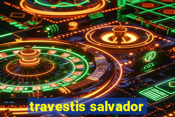 travestis salvador