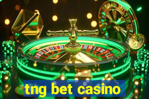 tng bet casino