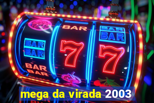 mega da virada 2003