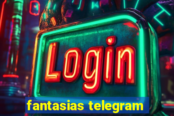 fantasias telegram