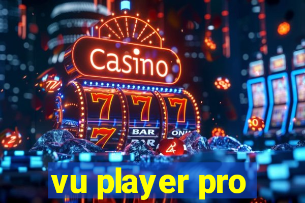vu player pro