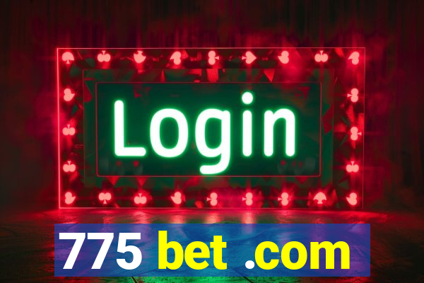 775 bet .com