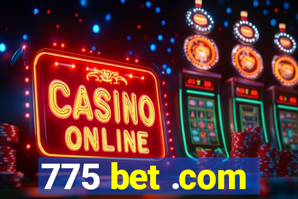 775 bet .com