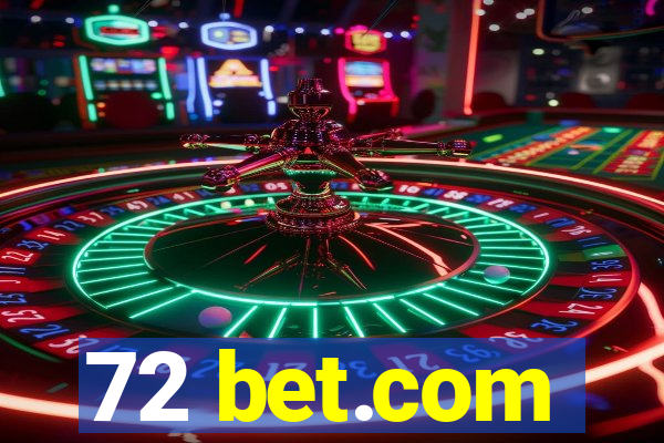 72 bet.com