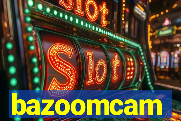 bazoomcam