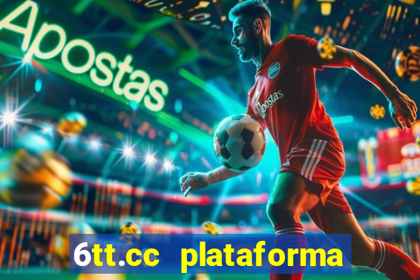 6tt.cc plataforma de jogos