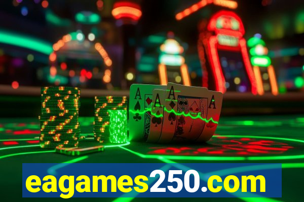 eagames250.com
