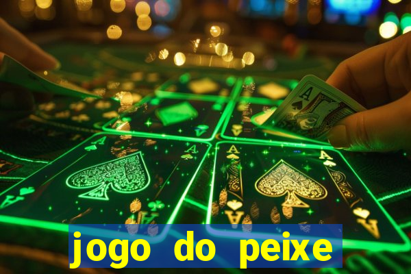 jogo do peixe ganhar dinheiro