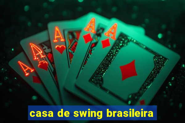 casa de swing brasileira