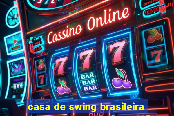 casa de swing brasileira
