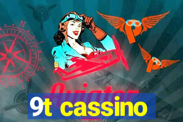 9t cassino