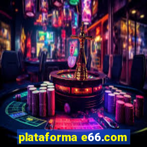 plataforma e66.com