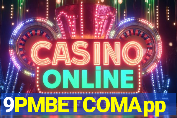 9PMBETCOMApp