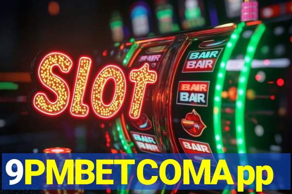 9PMBETCOMApp