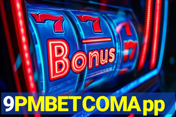 9PMBETCOMApp