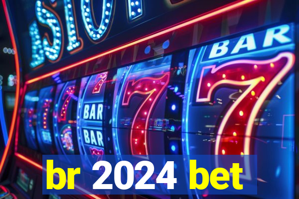br 2024 bet