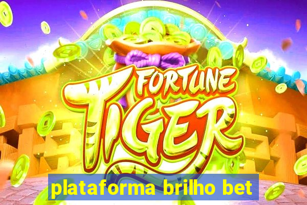 plataforma brilho bet
