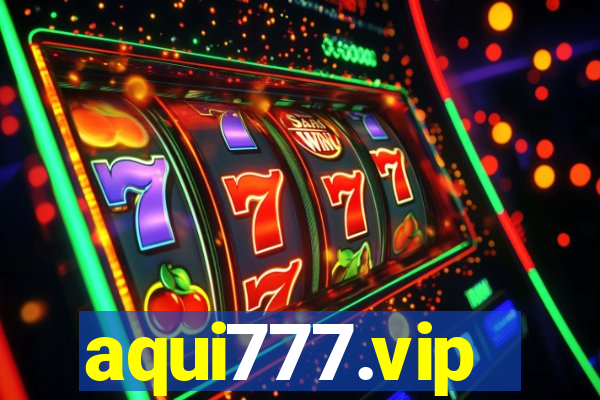 aqui777.vip