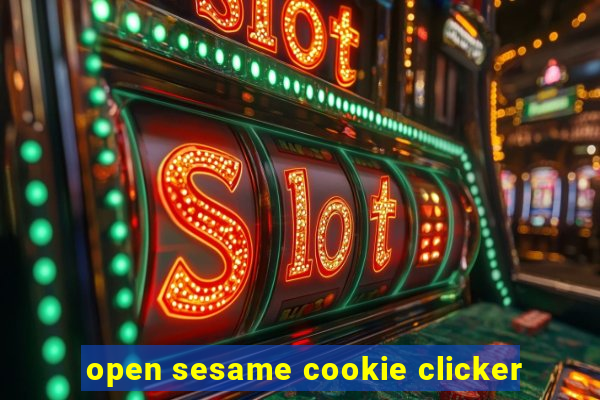 open sesame cookie clicker