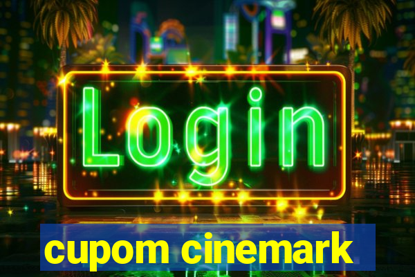 cupom cinemark