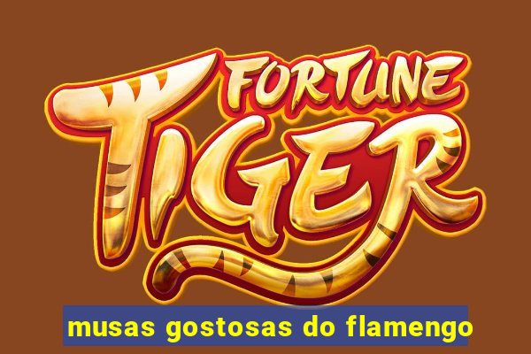 musas gostosas do flamengo