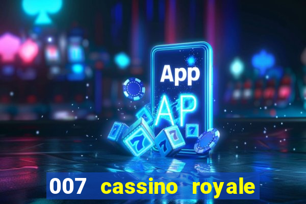 007 cassino royale dublado download