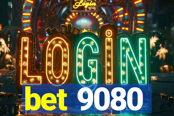bet 9080