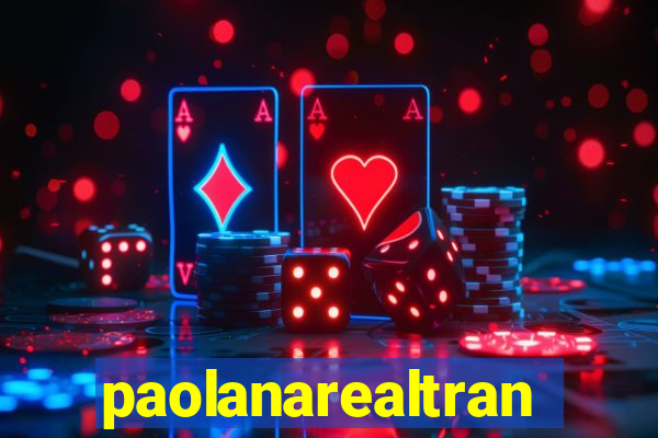 paolanarealtrans