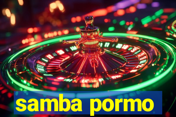 samba pormo