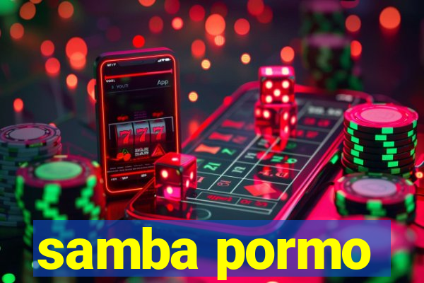samba pormo
