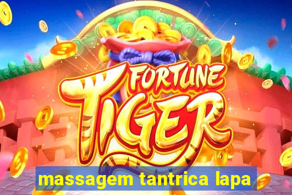massagem tantrica lapa