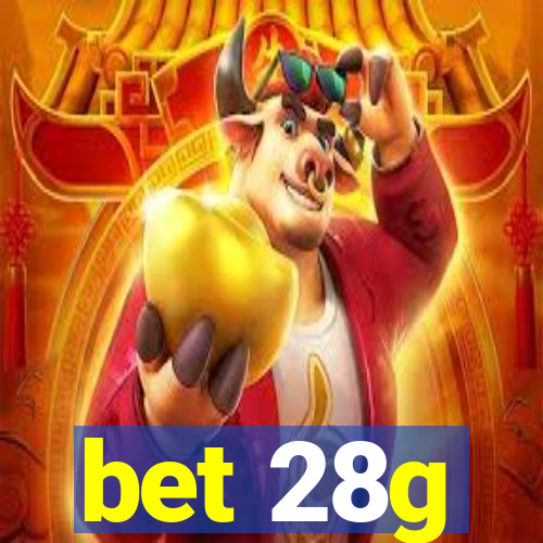 bet 28g