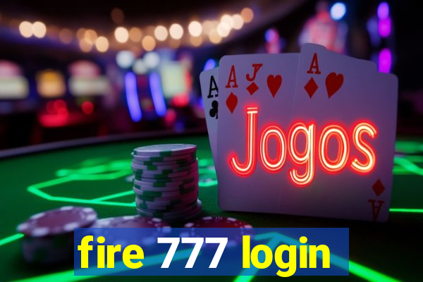 fire 777 login