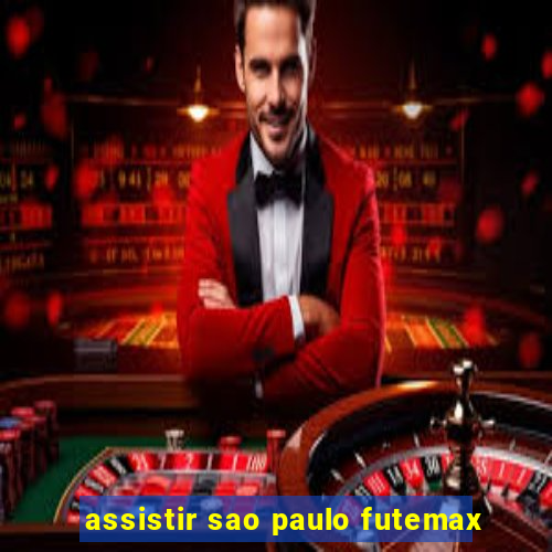 assistir sao paulo futemax