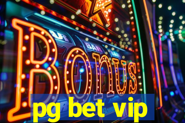 pg bet vip