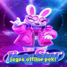 jogos offline poki