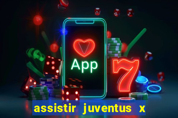 assistir juventus x bayer leverkusen futemax