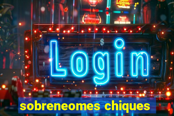 sobreneomes chiques