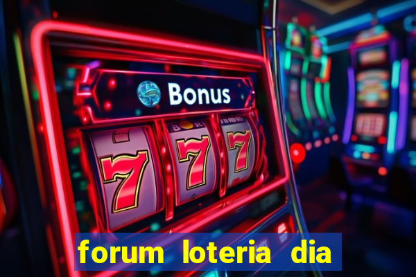 forum loteria dia de sorte