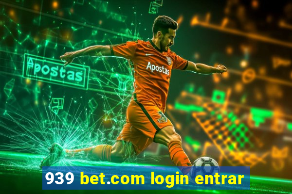 939 bet.com login entrar