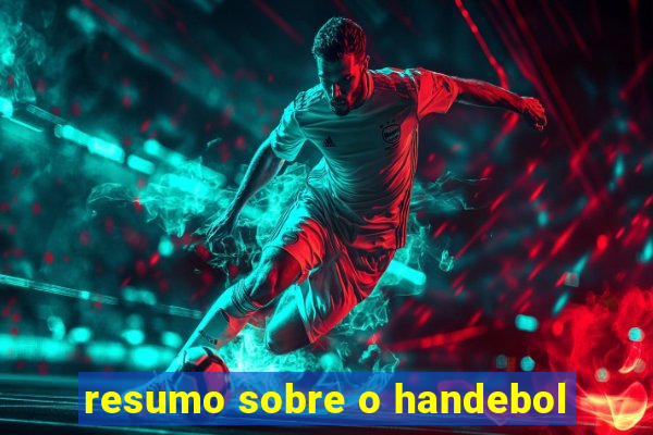 resumo sobre o handebol