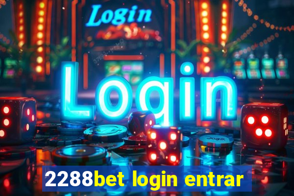 2288bet login entrar