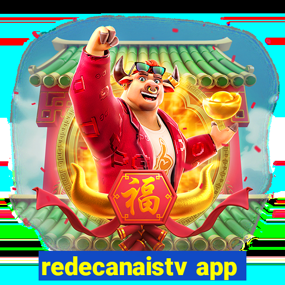 redecanaistv app