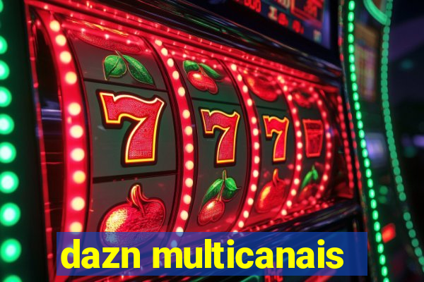dazn multicanais