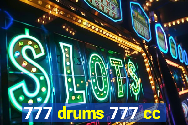 777 drums 777 cc