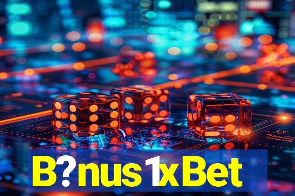 B?nus1xBet